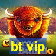 bt vip